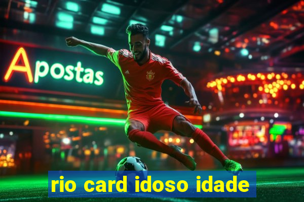 rio card idoso idade